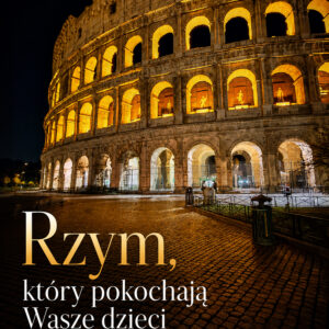 Rzym, który pokochają Wasze dzieci